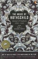 The House of Rothschild: Money's Prophets 1798-1848 - Niall Ferguson - cover