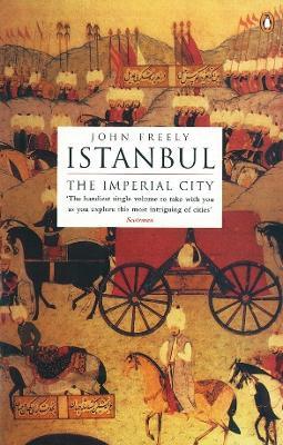 Istanbul: The Imperial City - John Freely - cover