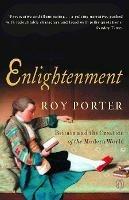 Enlightenment: Britain and the Creation of the Modern World - Roy Porter - cover