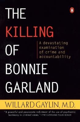 The Killing of Bonnie Garland: A Question of Justice - Willard Gaylin - cover