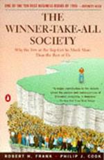 The Winner-Take-All Society: Why the Few at the Top Get So Much More Than the Rest of Us