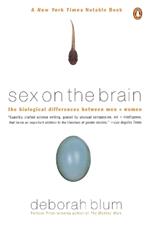 Sex on the Brain: The Biological Differences Between Men and Women