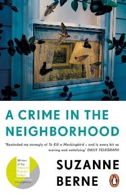 A Crime in the Neighborhood: Winner of the Women’s Prize for Fiction - Suzanne Berne - cover