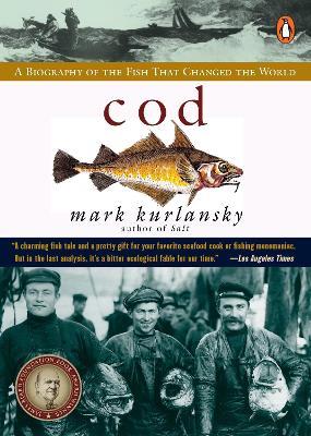 Cod: A Biography of the Fish that Changed the World - Mark Kurlansky - cover