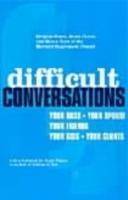 Difficult Conversations: How to Discuss What Matters Most