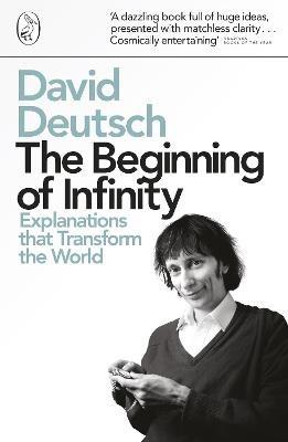 The Beginning of Infinity: Explanations that Transform The World - David Deutsch - cover