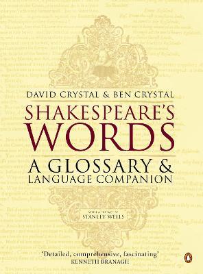 Shakespeare's Words: A Glossary and Language Companion - Ben Crystal,David Crystal - cover