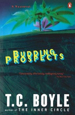 Budding Prospects: A Pastoral - T.C. Boyle - cover