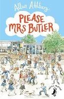 Please Mrs Butler: The timeless school poetry collection - Allan Ahlberg - cover