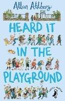 Heard it in the Playground - Allan Ahlberg - cover