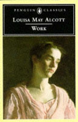 Work: A Story of Experience - Joy Kasson,Louisa Alcott - cover