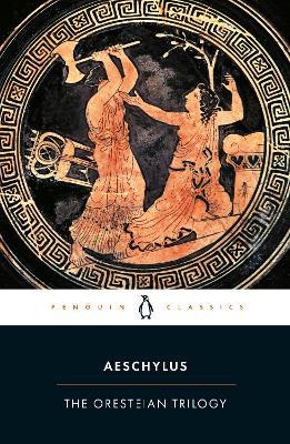 The Oresteian Trilogy - Aeschylus - cover