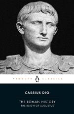 The Roman History: The Reign of Augustus