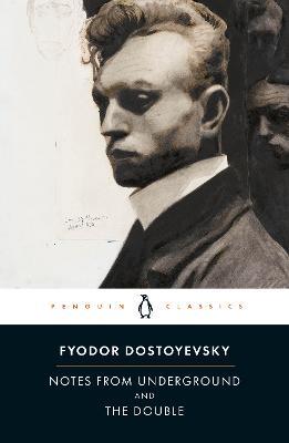Notes from Underground and the Double - Fyodor Dostoyevsky - cover