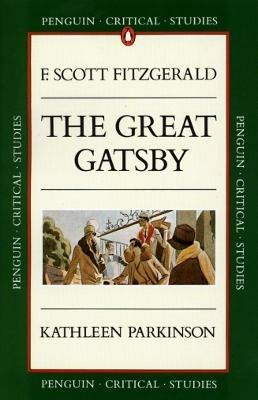 Critical Studies: The Great Gatsby - Kathleen Parkinson - cover