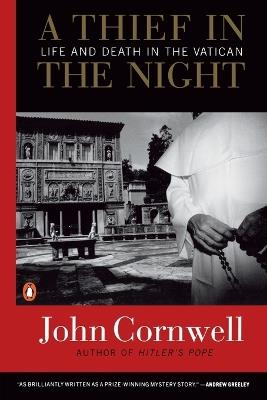 A Thief in the Night: Life and Death in the Vatican - John Cornwell - cover