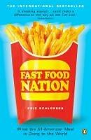 Fast Food Nation: What The All-American Meal is Doing to the World - Eric Schlosser - cover