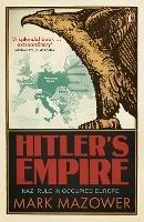 Hitler's Empire: Nazi Rule in Occupied Europe - Mark Mazower - cover