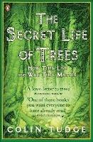 The Secret Life of Trees: How They Live and Why They Matter - Colin Tudge - cover