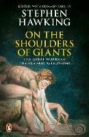 On the Shoulders of Giants: The Great Works of Physics and Astronomy - Stephen Hawking - cover