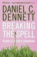 Breaking the Spell: Religion as a Natural Phenomenon - Daniel C. Dennett - cover