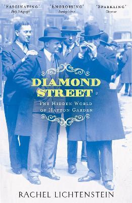 Diamond Street: The Hidden World of Hatton Garden - Rachel Lichtenstein - cover