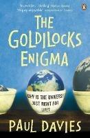 The Goldilocks Enigma: Why is the Universe Just Right for Life?