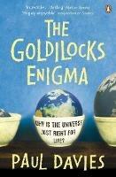The Goldilocks Enigma: Why is the Universe Just Right for Life? - Paul Davies - cover