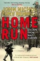 Home Run: Escape from Nazi Europe - John Nichol,Tony Rennell - cover