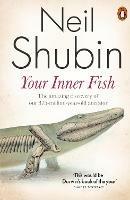 Your Inner Fish: The amazing discovery of our 375-million-year-old ancestor - Neil Shubin - cover