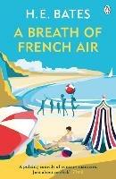 A Breath of French Air: Inspiration for the ITV drama The Larkins starring Bradley Walsh - H. E. Bates - cover