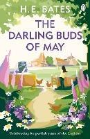 The Darling Buds of May: Inspiration for the ITV drama The Larkins starring Bradley Walsh - H. E. Bates - cover