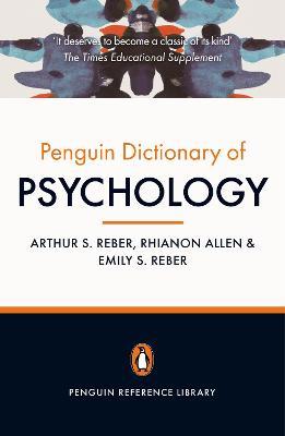 The Penguin Dictionary of Psychology (4th Edition) - Arthur S Reber,Emily Reber,Rhianon Allen - cover