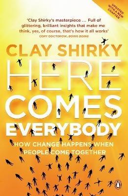 Here Comes Everybody: How Change Happens when People Come Together - Clay Shirky - cover