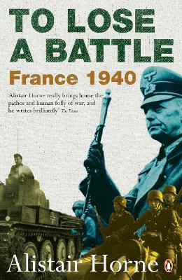 To Lose a Battle: France 1940 - Alistair Horne - cover