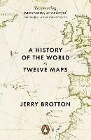 A History of the World in Twelve Maps - Jerry Brotton - cover