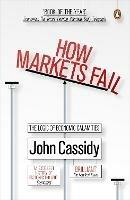 How Markets Fail: The Logic of Economic Calamities