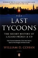 The Last Tycoons: The Secret History of Lazard Frères & Co.