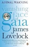 The Vanishing Face of Gaia: A Final Warning - James Lovelock - cover