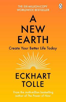 A New Earth: The life-changing follow up to The Power of Now. ‘My No.1 guru will always be Eckhart Tolle’ Chris Evans - Eckhart Tolle - cover