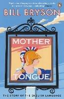 Mother Tongue: The Story of the English Language - Bill Bryson - cover
