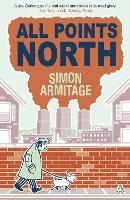 All Points North: the bestselling memoir from the new Poet Laureate - Simon Armitage - cover