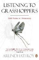 Listening to Grasshoppers: Field Notes on Democracy