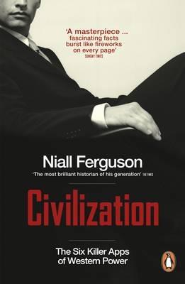 Civilization: The Six Killer Apps of Western Power - Niall Ferguson - cover