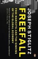 Freefall: Free Markets and the Sinking of the Global Economy - Joseph Stiglitz - cover