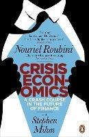 Crisis Economics: A Crash Course in the Future of Finance - Nouriel Roubini - cover