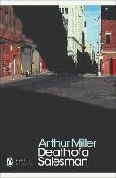 Death of a Salesman: Certain Private Conversations in Two Acts and a Requiem - Arthur Miller - cover