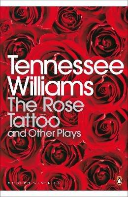 The Rose Tattoo and Other Plays - Tennessee Williams - cover