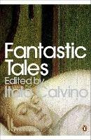 Fantastic Tales: Visionary And Everyday - Italo Calvino - cover