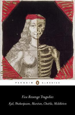 Five Revenge Tragedies: The Spanish Tragedy, Hamlet, Antonio's Revenge, The Tragedy of Hoffman, The Revenger's Tragedy - Thomas Kyd,Thomas Middleton,William Shakespeare - cover